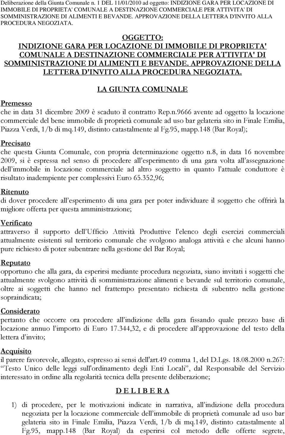 APPROVAZIONE DELLA LETTERA D'INVITO ALLA PROCEDURA NEGOZIATA.