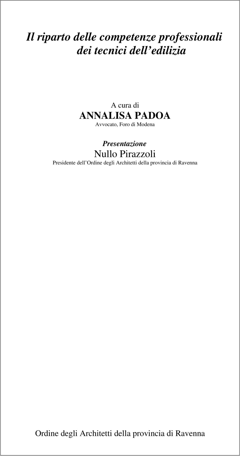 Presentazione Nullo Pirazzoli Presidente dell Ordine degli