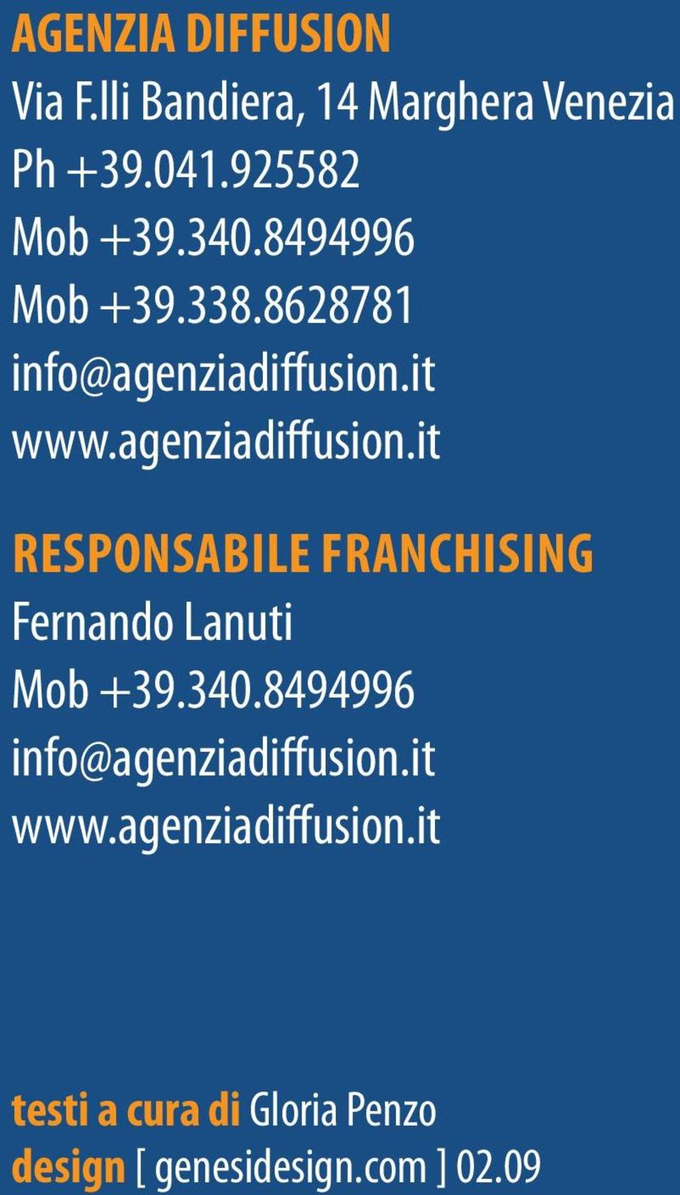 it www.agenziadiffusion.it Responsabile franchising Fernando Lanuti Mob +39.340.