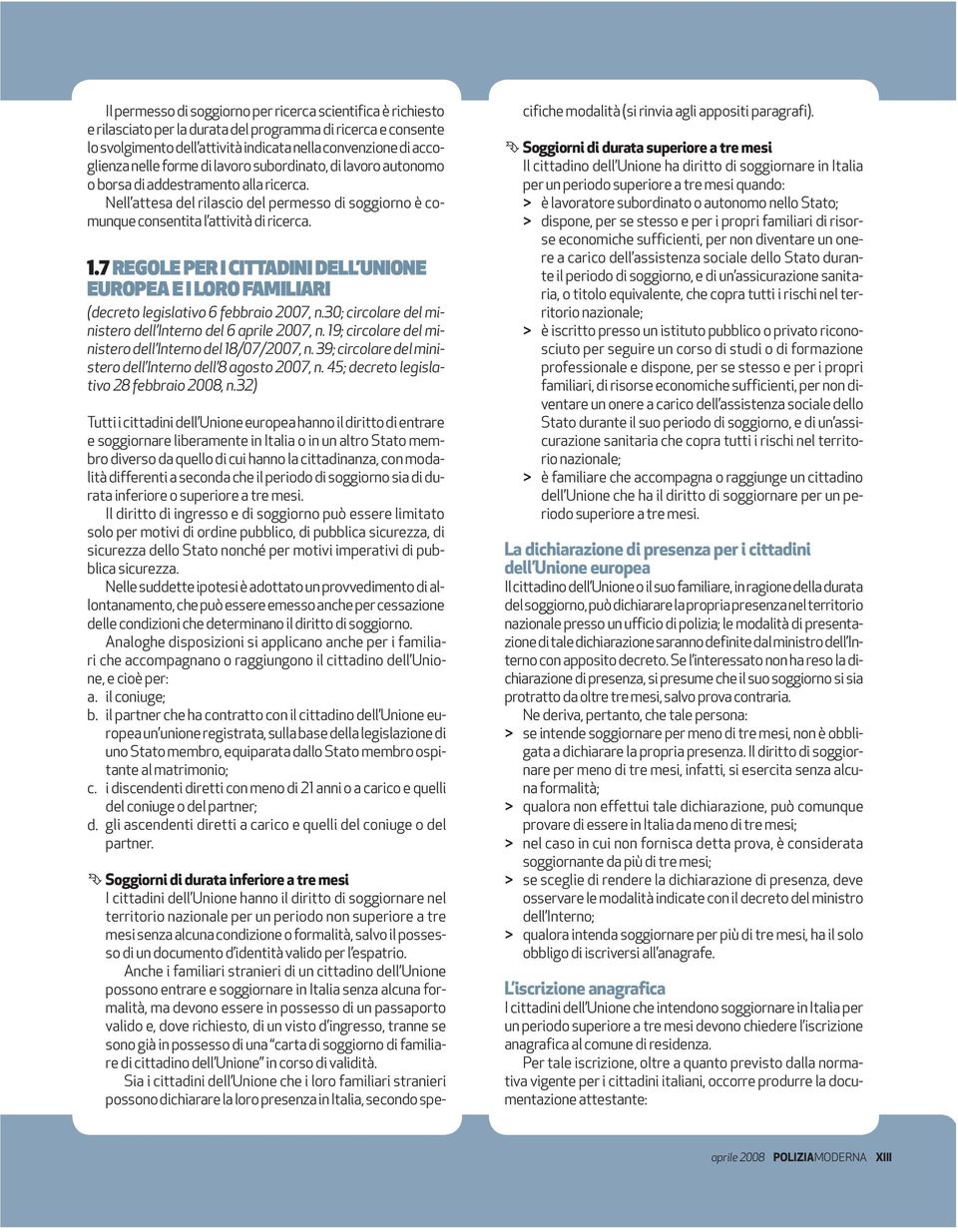 7 REGOLE PER I CITTADINI DELL UNIONE EUROPEA E I LORO FAMILIARI (decreto legislativo 6 febbraio 2007, n.30; circolare del ministero dell Interno del 6 aprile 2007, n.