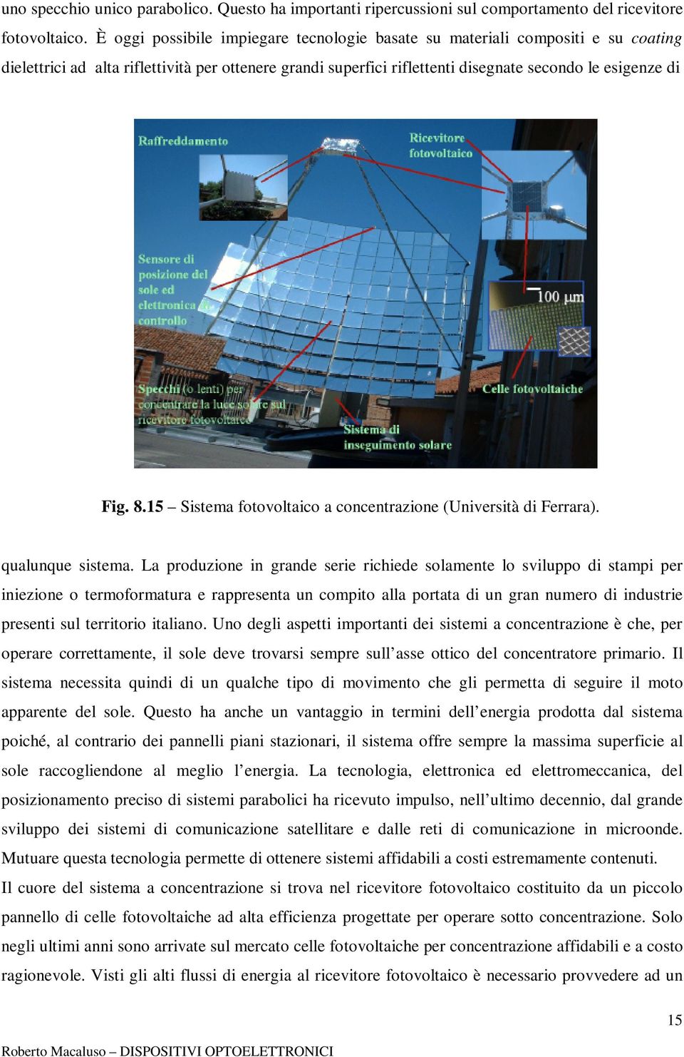 15 Sistema fotovoltaico a concentrazione (Università di Ferrara). qualunque sistema.