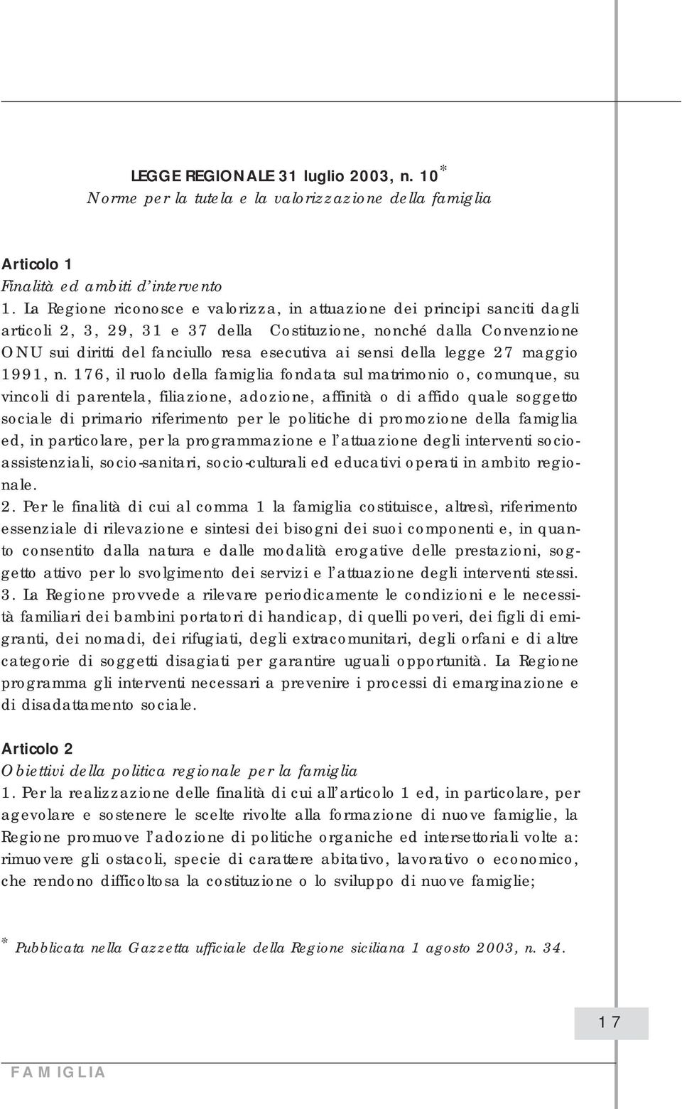 sensi della legge 27 maggio 1991, n.