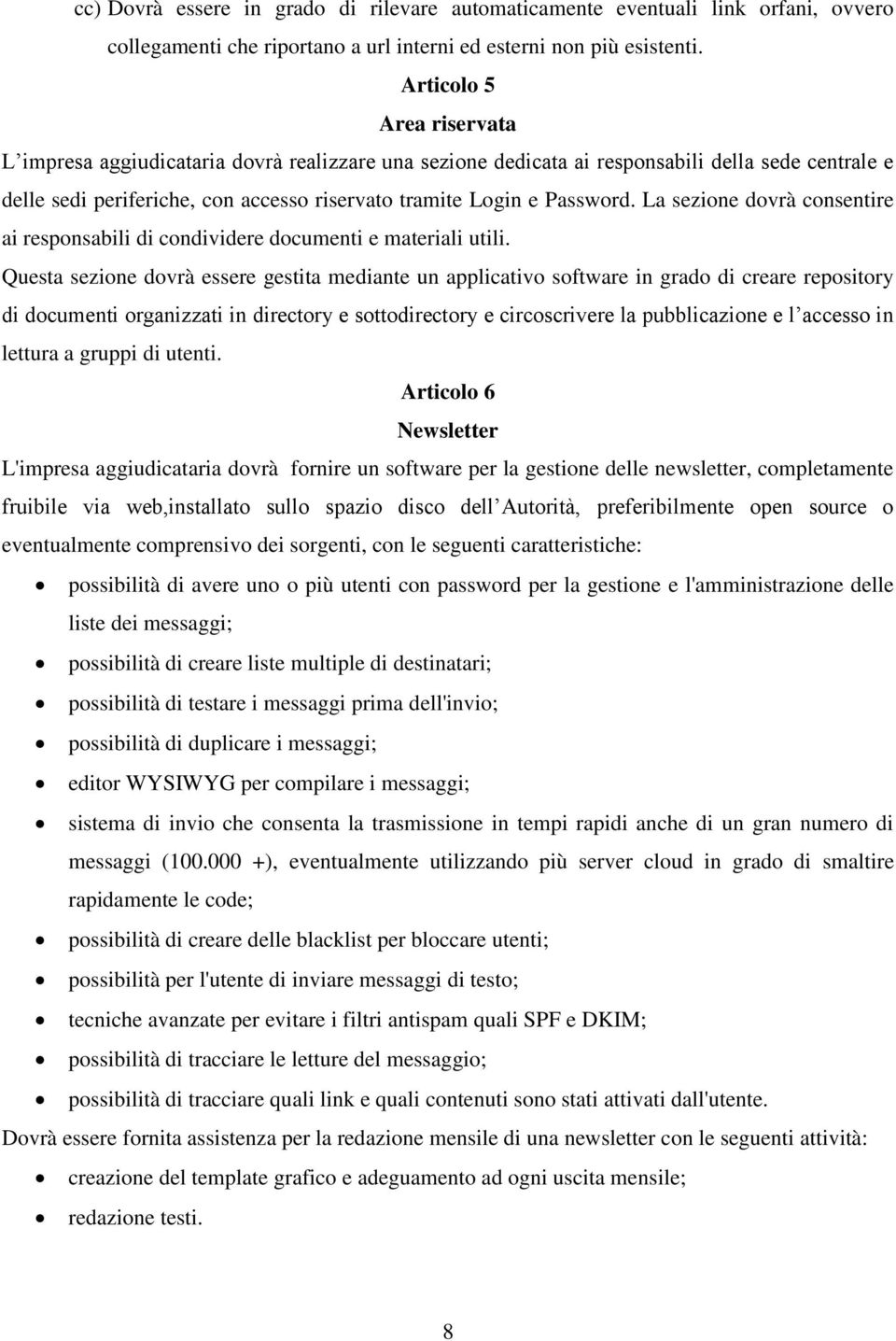 La sezione dovrà consentire ai responsabili di condividere documenti e materiali utili.