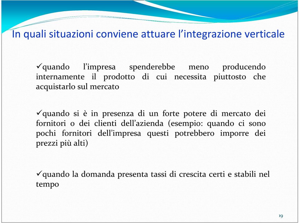 forte potere di mercato dei fornitori o dei clienti dell azienda (esempio: quando ci sono pochi fornitori dell