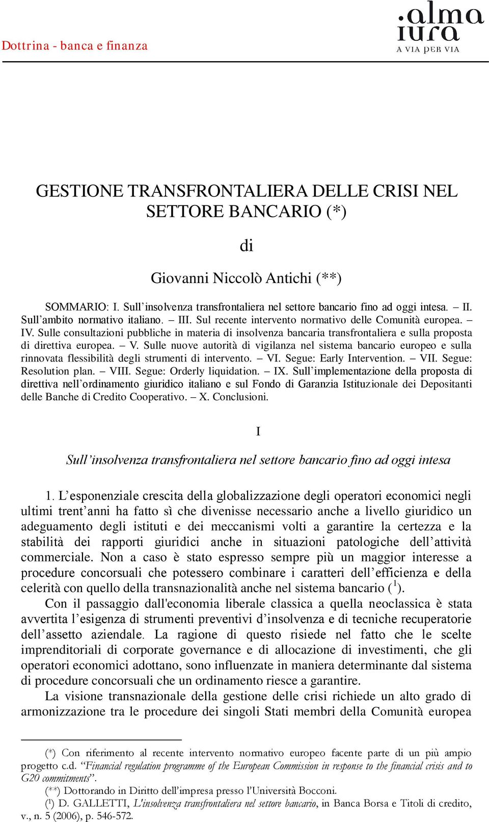 Sulle consultazioni pubbliche in materia di insolvenza bancaria transfrontaliera e sulla proposta di direttiva europea. V.