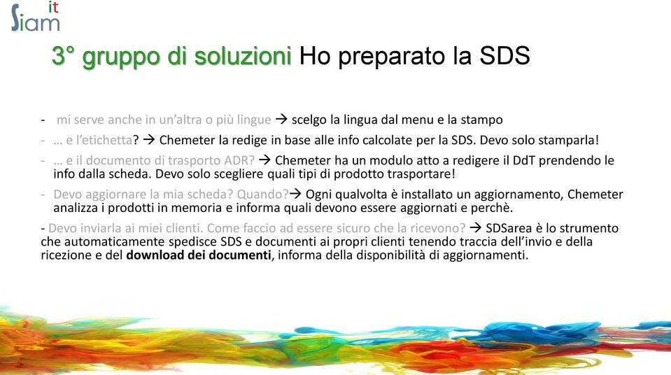 - Devo aggiornare la mia scheda? Quando? Ogni qualvolta è installato un aggiornamento, Chemeter analizza i prodotti in memoria e informa quali devono essere aggiornati e perchè.