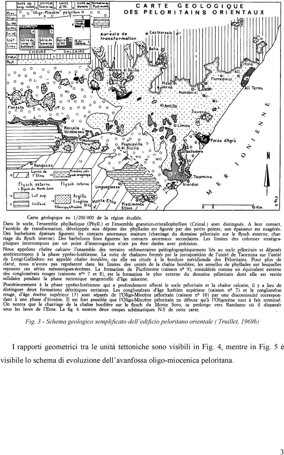 tettoniche sono visibili in Fig. 4, mentre in Fig.