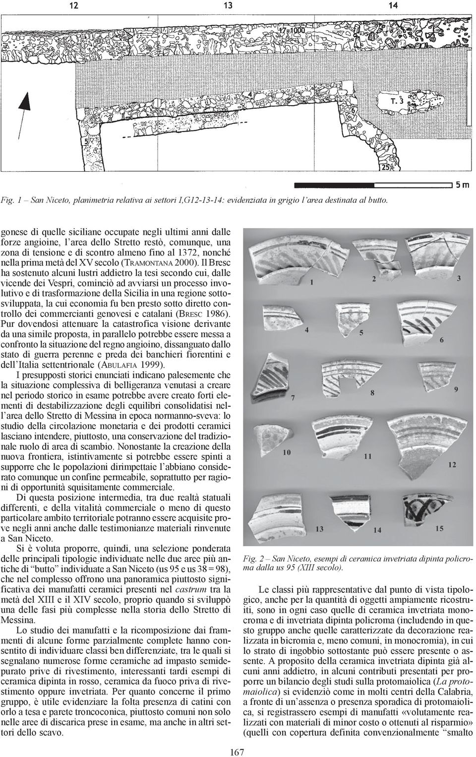 secolo (TRAMONTANA 2000).