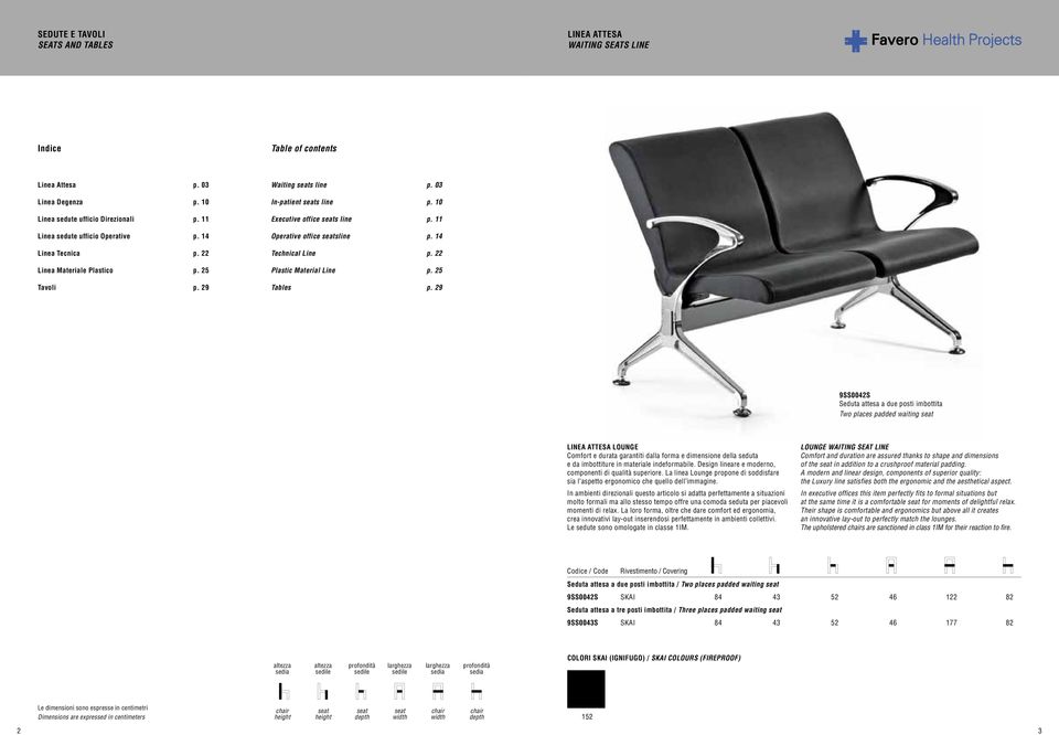 22 Linea Materiale Plastico p. 25 Plastic Material Line p. 25 Tavoli p. 29 Tables p.