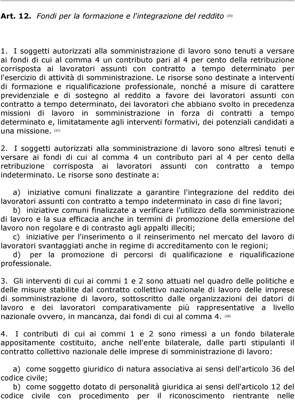 contratto a tempo determinato per l'esercizio di attività di somministrazione.