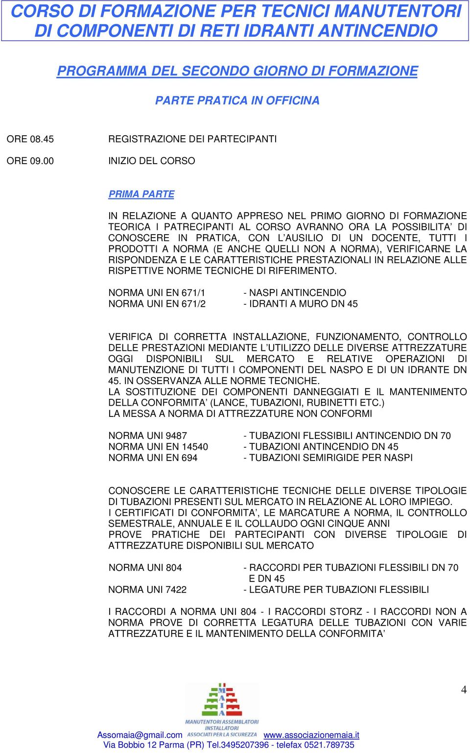 PRATICA, CON L AUSILIO DI UN DOCENTE, TUTTI I PRODOTTI A NORMA (E ANCHE QUELLI NON A NORMA), VERIFICARNE LA RISPONDENZA E LE CARATTERISTICHE PRESTAZIONALI IN RELAZIONE ALLE RISPETTIVE NORME TECNICHE