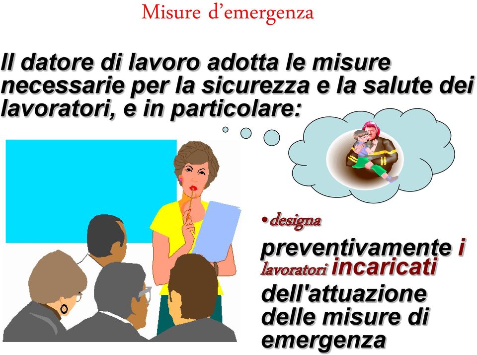 lavoratori, e in particolare: designa preventivamente