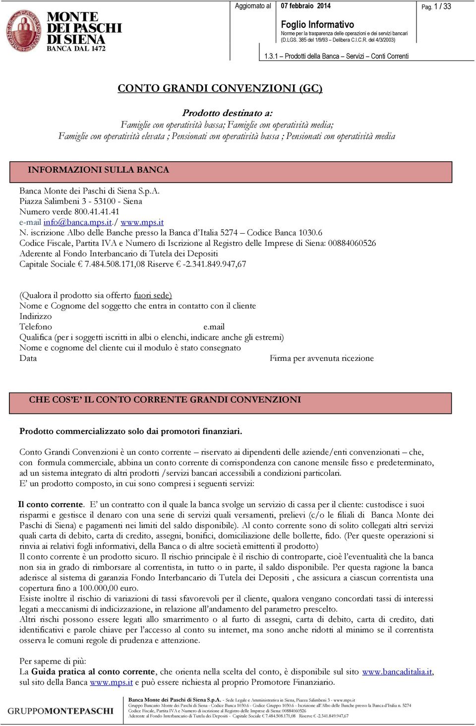 it./ www.mps.it N. iscrizione Albo delle Banche presso la Banca d Italia 5274 Codice Banca 1030.