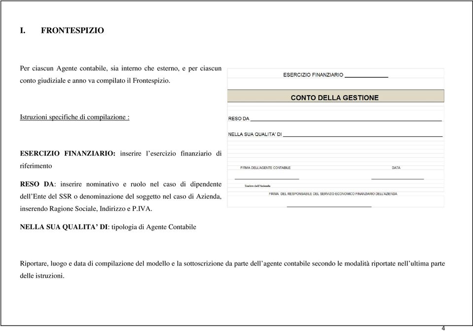 dipendente dell Ente del SSR o denominazione del soggetto nel caso di Azienda, inserendo Ragione Sociale, Indirizzo e P.IVA.