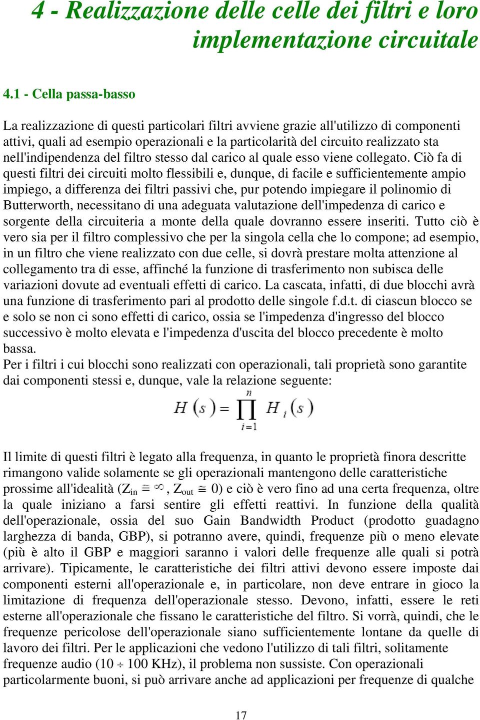 nell'indipendenza del filtro stesso dal carico al quale esso viene collegato.