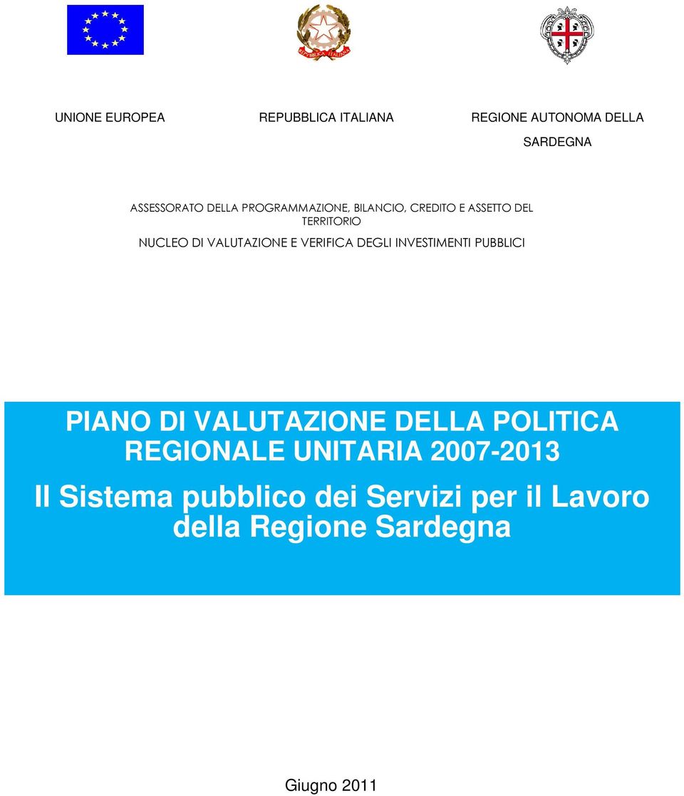 VERIFICA DEGLI INVESTIMENTI PUBBLICI PIANO DI VALUTAZIONE DELLA POLITICA REGIONALE