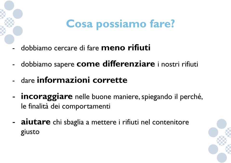 differenziare i nostri rifiuti - dare informazioni corrette -