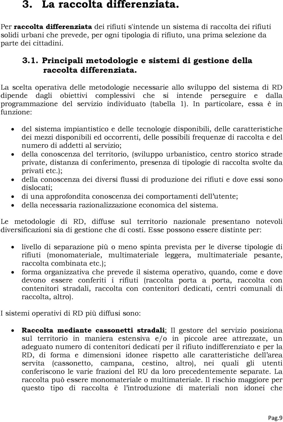 Principali metodologie e sistemi di gestione della raccolta differenziata.