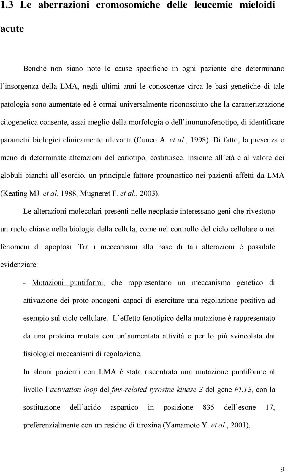 identificare parametri biologici clinicamente rilevanti (Cuneo A. et al., 1998).
