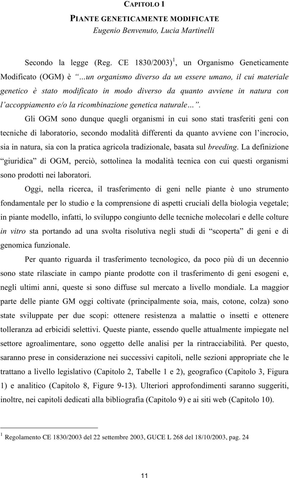 accoppiamento e/o la ricombinazione genetica naturale.