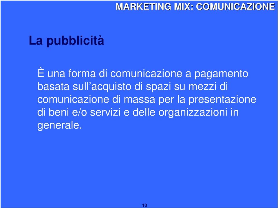 di comunicazione di massa per la presentazione di