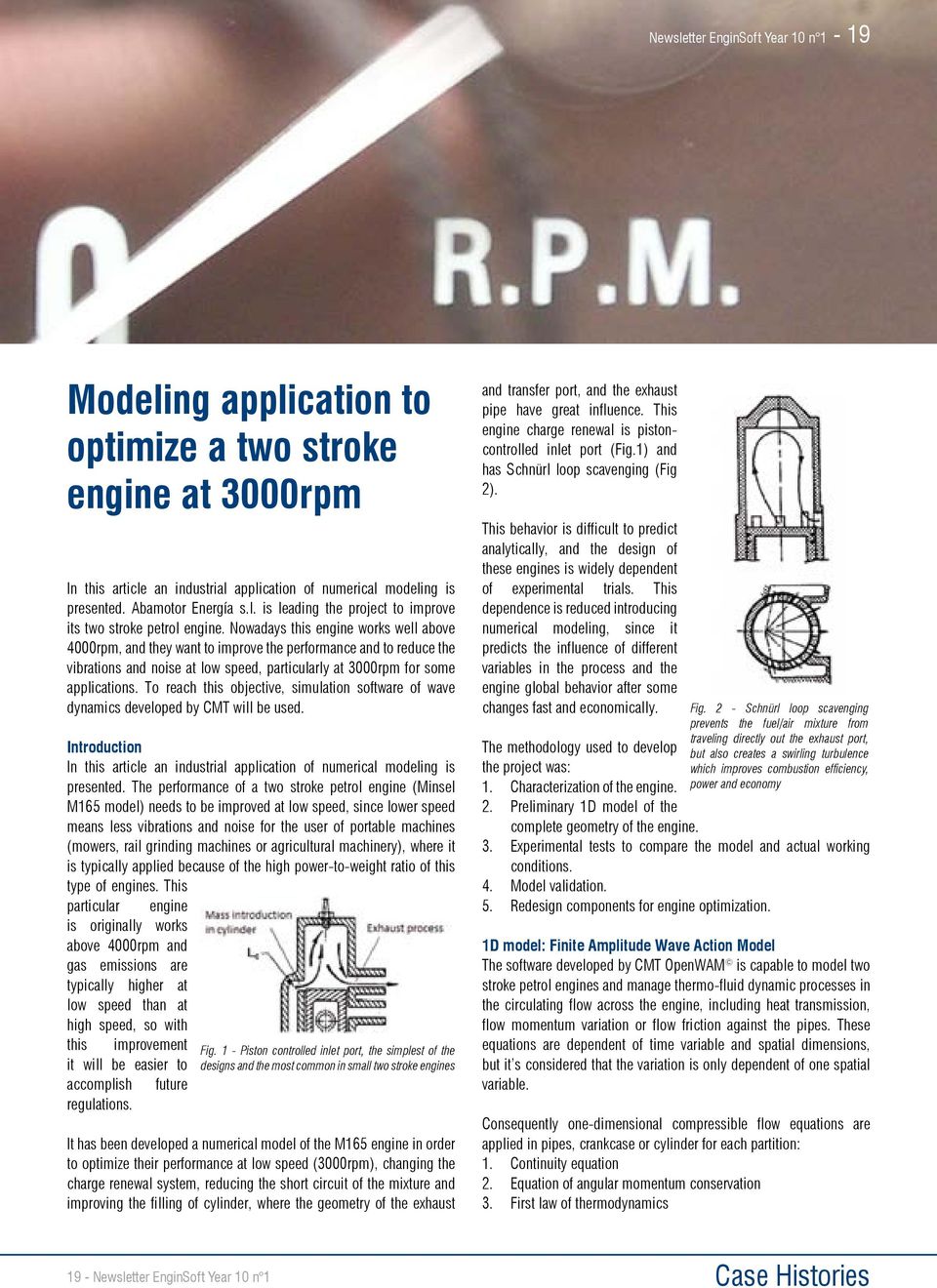 To reach this objective, simulation software of wave dynamics developed by CMT will be used. Introduction In this article an industrial application of numerical modeling is presented.