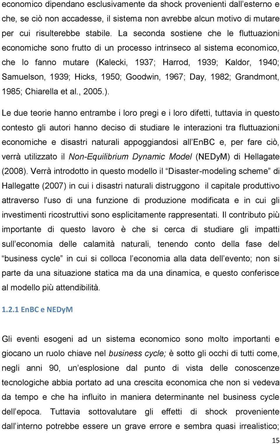 1950; Goodwin, 1967; Day, 1982; Grandmont, 1985; Chiarella et al., 2005.).