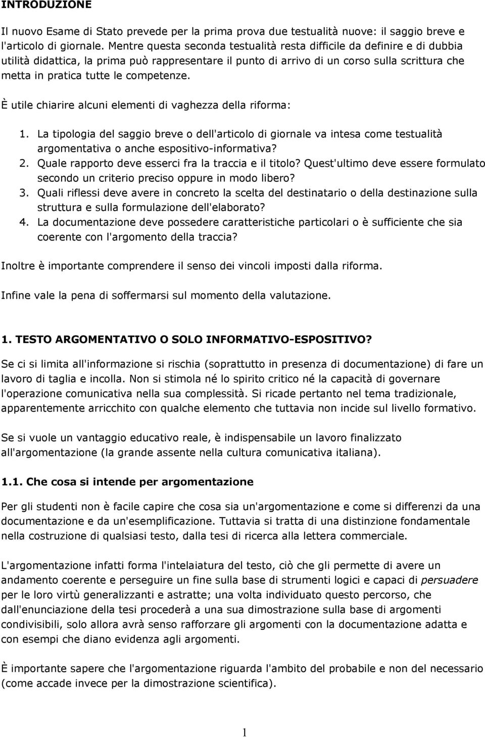 competenze. È utile chiarire alcuni elementi di vaghezza della riforma: 1.