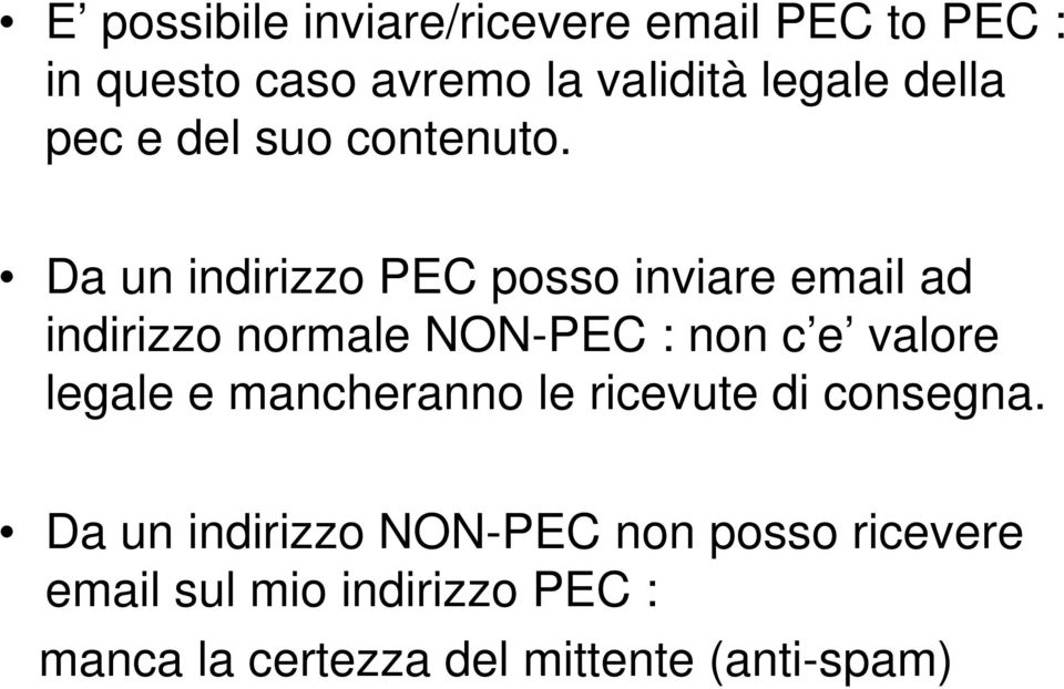 Da un indirizzo PEC posso inviare email ad indirizzo normale NON-PEC : non c e valore