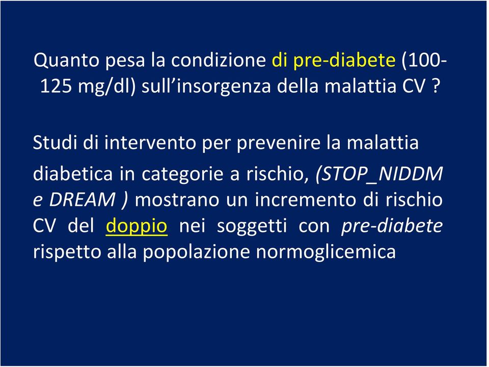 Studi di intervento per prevenire la malattia diabetica in categorie a