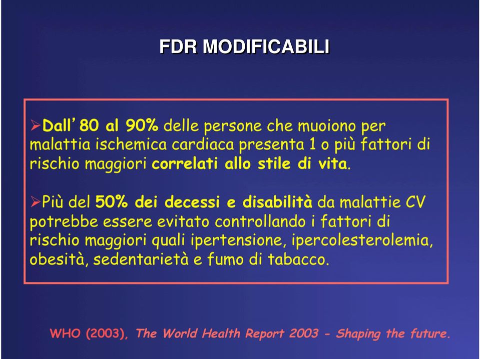 Più del 50% dei decessi e disabilità da malattie CV potrebbe essere evitato controllando i fattori di