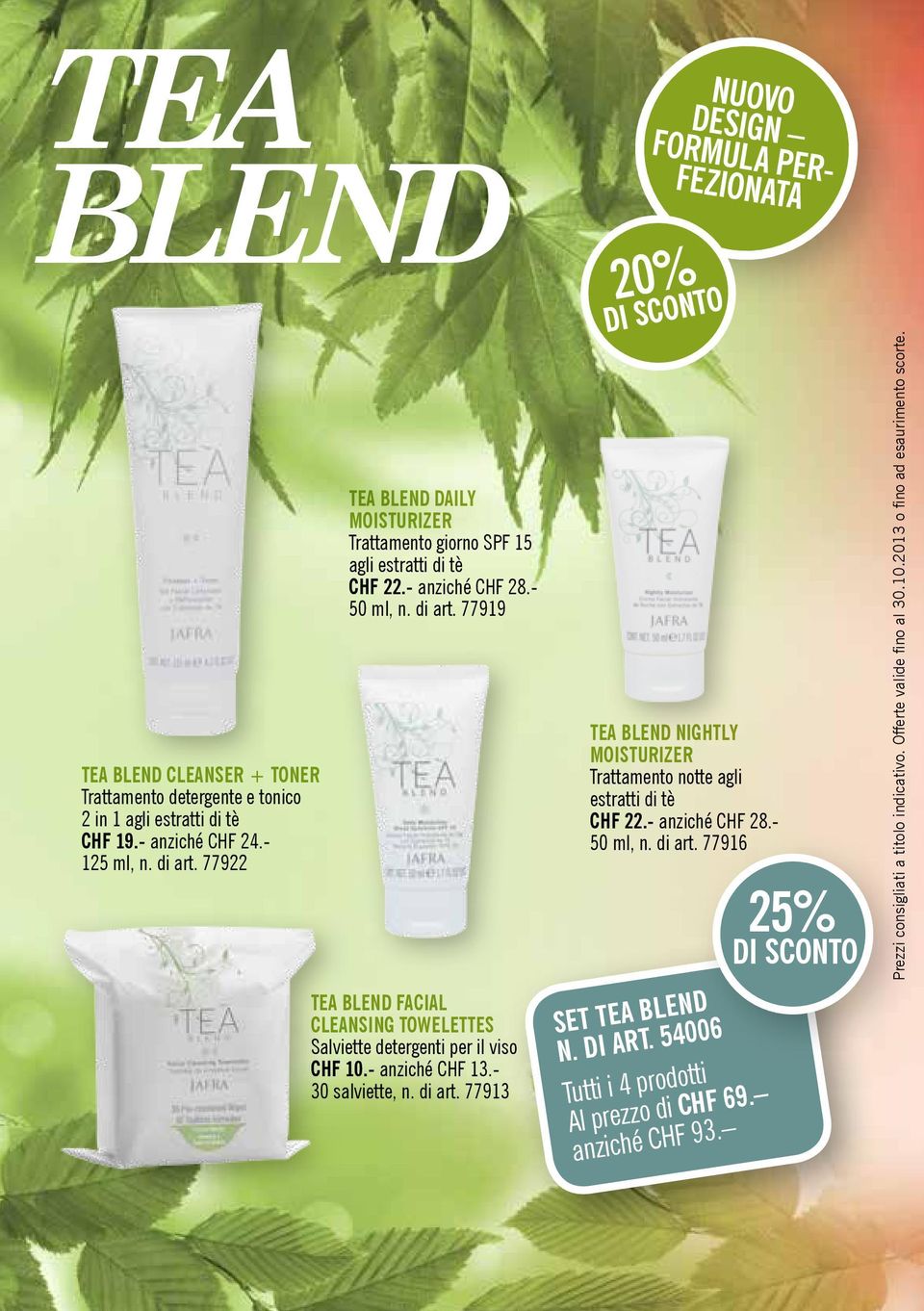 77919 TEA BLEND FACIAL CLEANSING TOWELETTES Salviette detergenti per il viso CHF 10.- anziché CHF 13.- 30 salviette, n. di art.