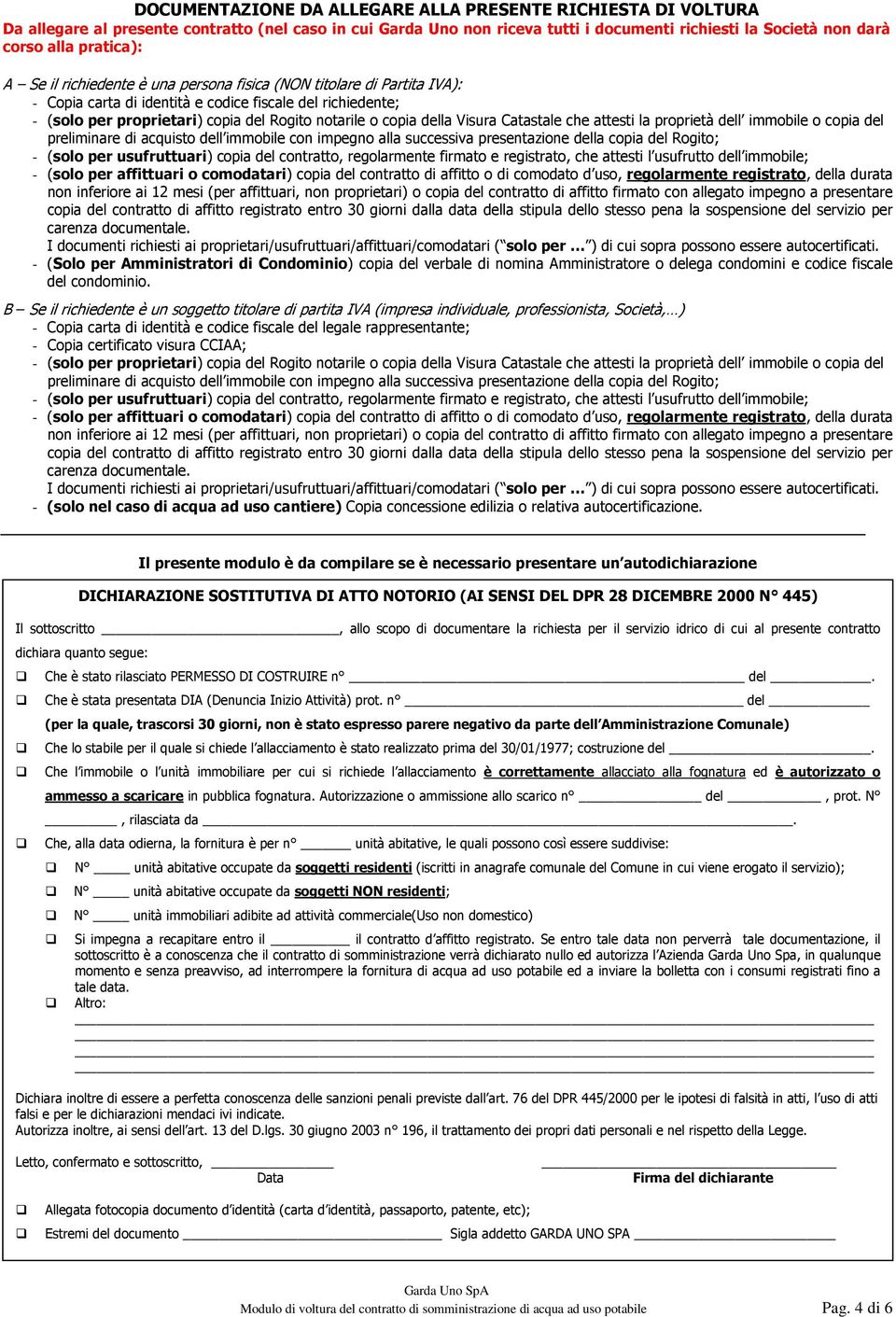 copia della Visura Catastale che attesti la proprietà dell immobile o copia del preliminare di acquisto dell immobile con impegno alla successiva presentazione della copia del Rogito; - (solo per