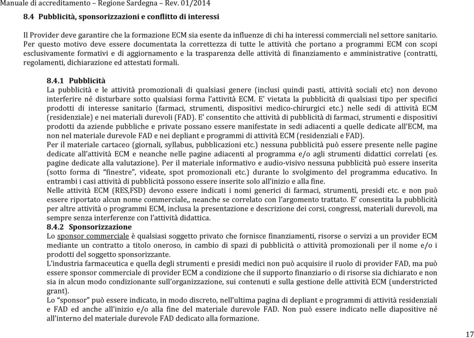 finanziamento e amministrative (contratti, regolamenti, dichiarazione ed attestati formali. 8.4.