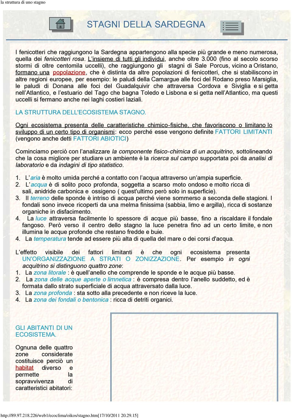 000 (fino al secolo scorso stormi di oltre centomila uccelli), che raggiungono gli stagni di Sale Porcus, vicino a Oristano, formano una popolazione, che è distinta da altre popolazioni di