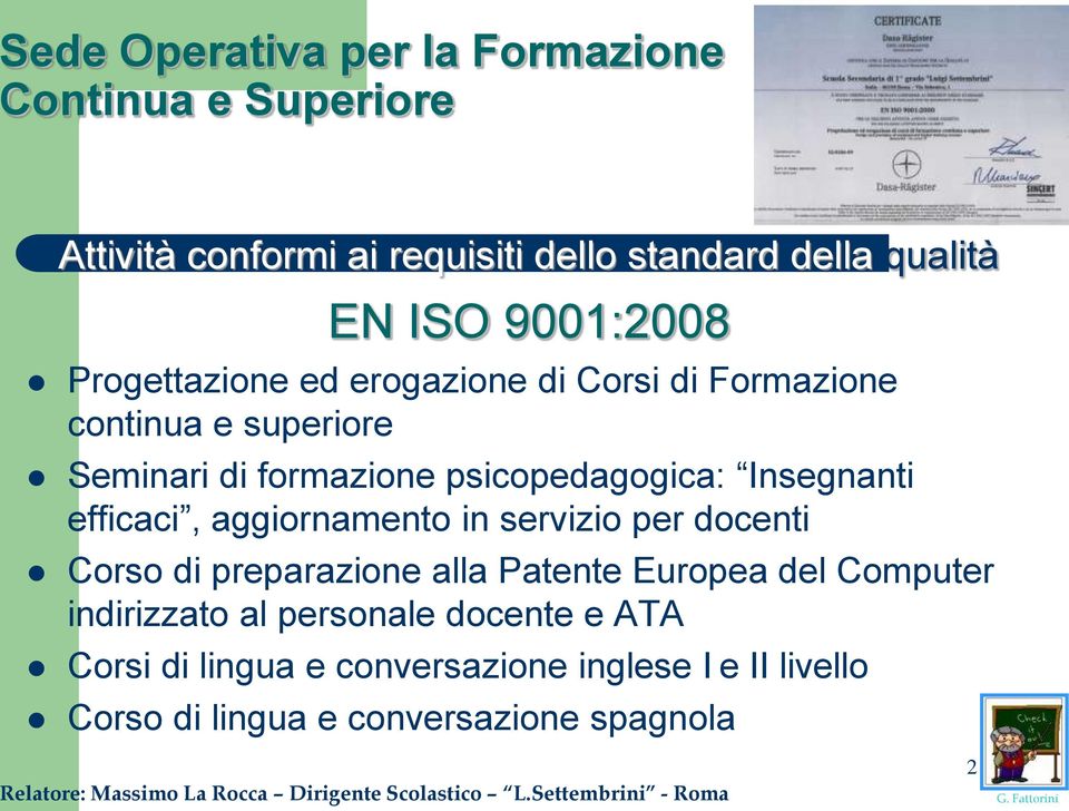 Insegnanti efficaci, aggiornamento in servizio per docenti Corso di preparazione alla Patente Europea del Computer indirizzato