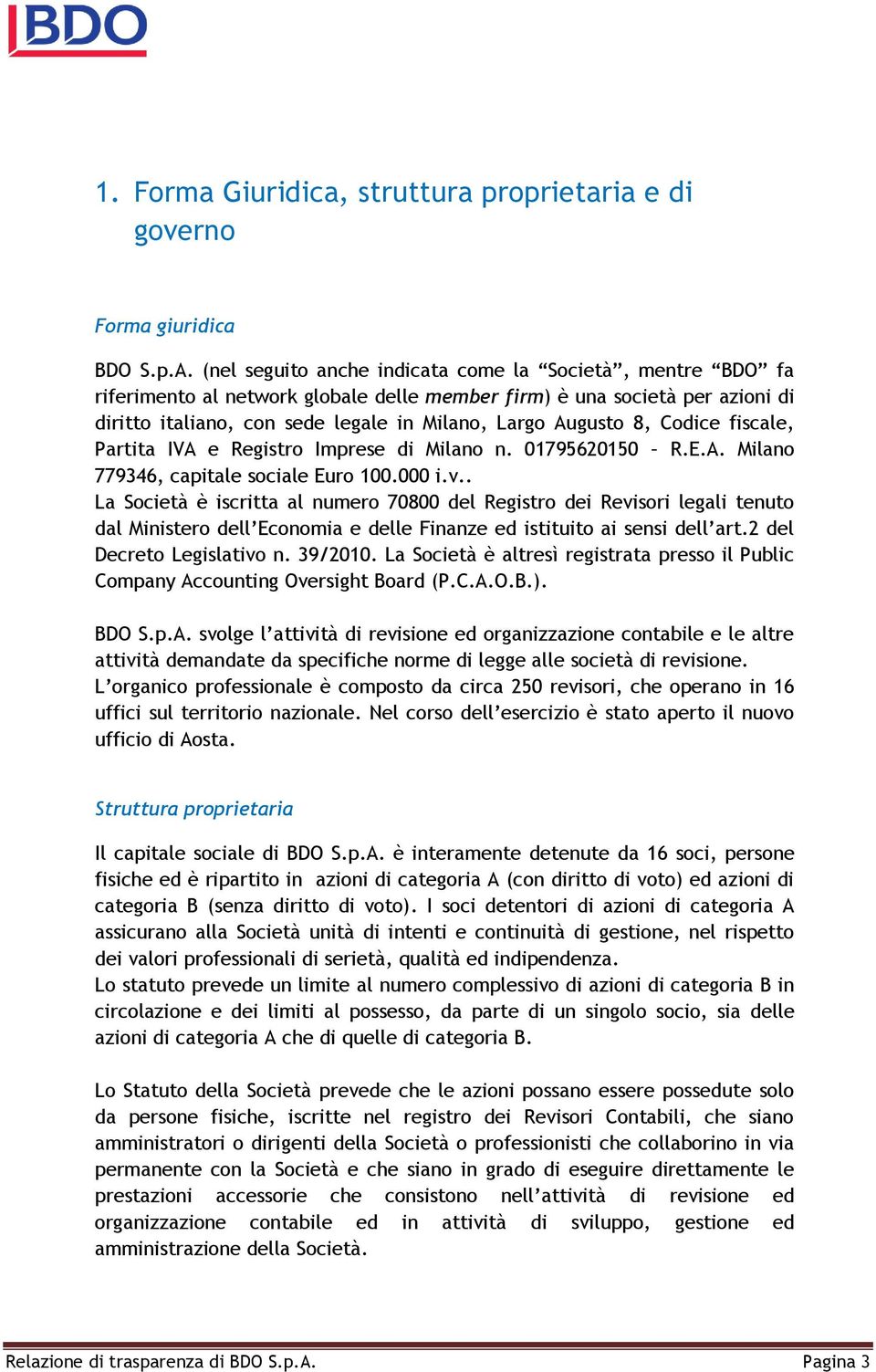 Codice fiscale, Partita IVA e Registro Imprese di Milano n. 01795620150 R.E.A. Milano 779346, capitale sociale Euro 100.000 i.v.