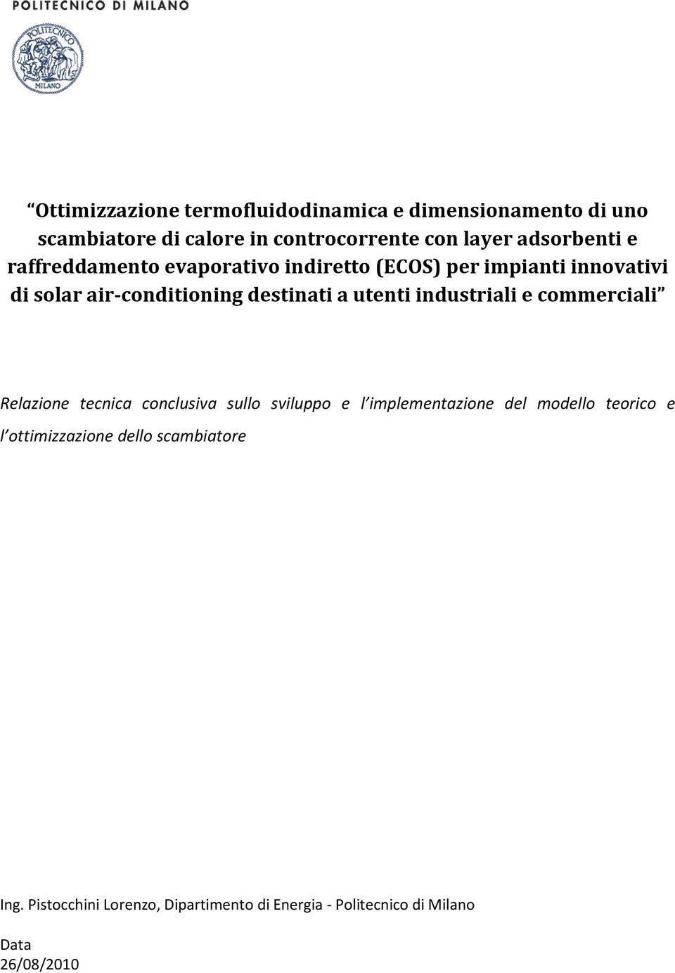 utent ndustral e commercal Relazone tecnca conclusva sullo svluppo e l mplementazone del modello teorco