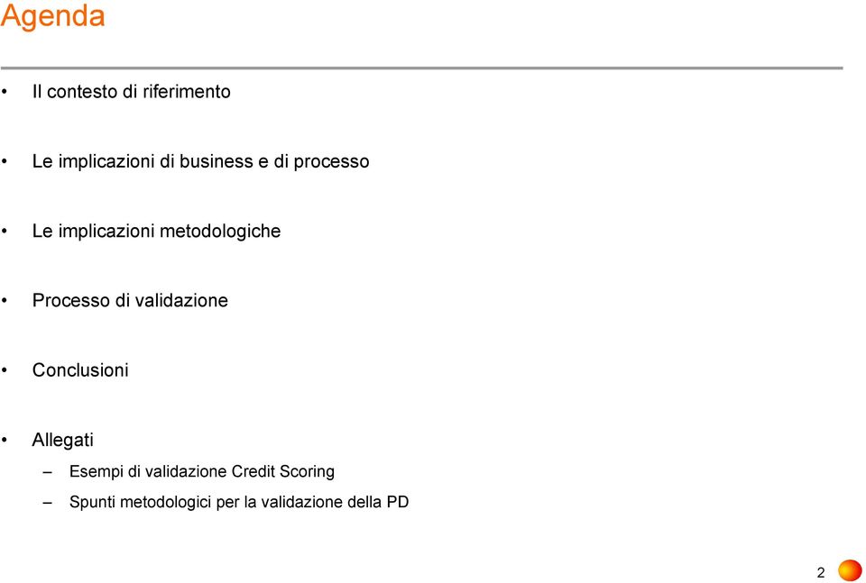 Processo di validazione Conclusioni Allegati Esempi di