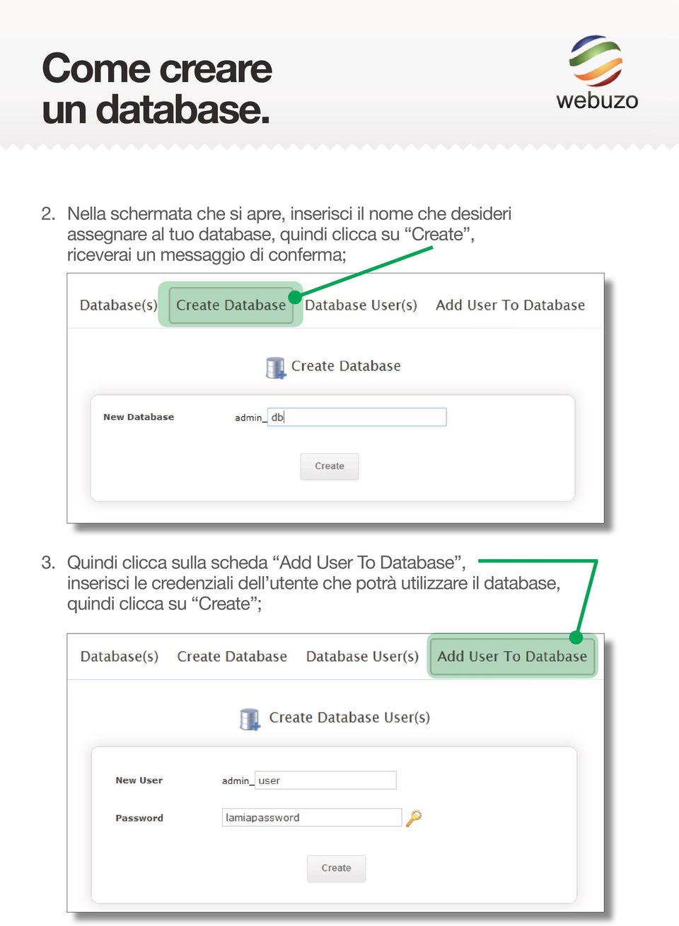 database, quindi clicca su Create, riceverai un messaggio di conferma; 3.