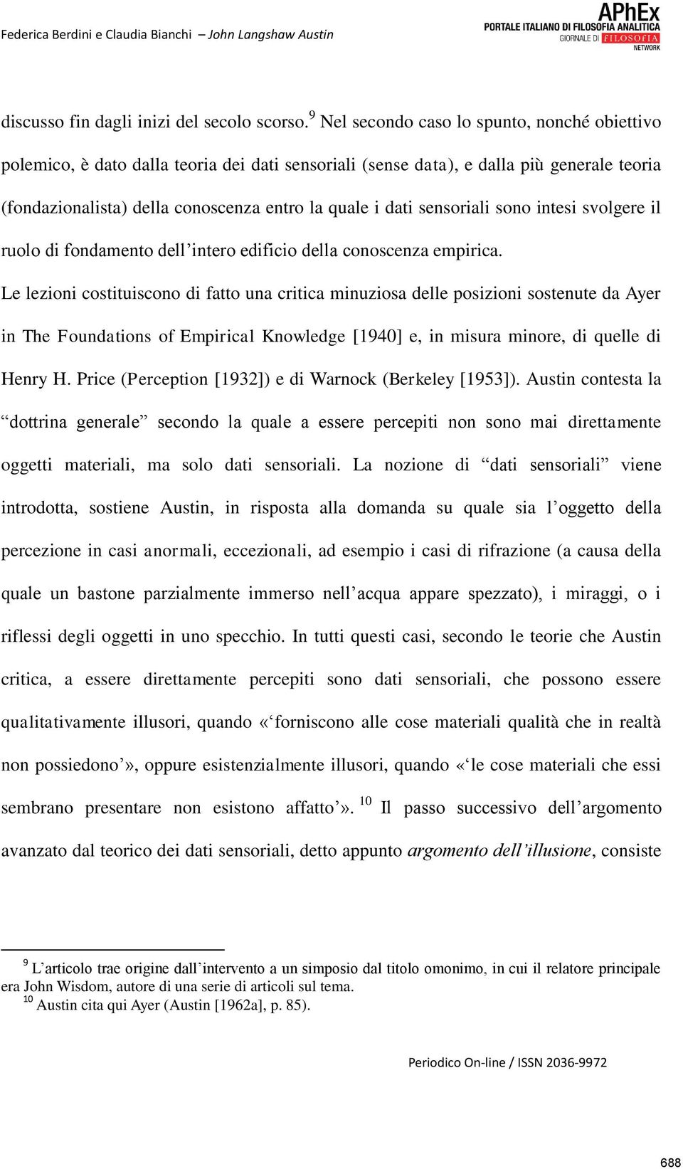 sensoriali sono intesi svolgere il ruolo di fondamento dell intero edificio della conoscenza empirica.