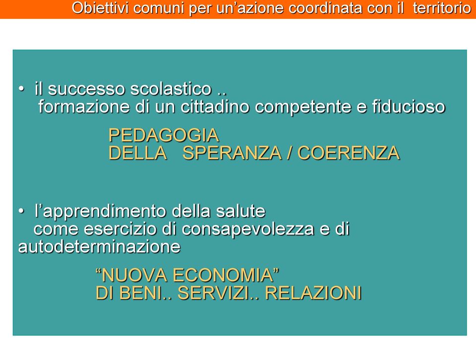 . formazione di un cittadino competente e fiducioso PEDAGOGIA DELLA