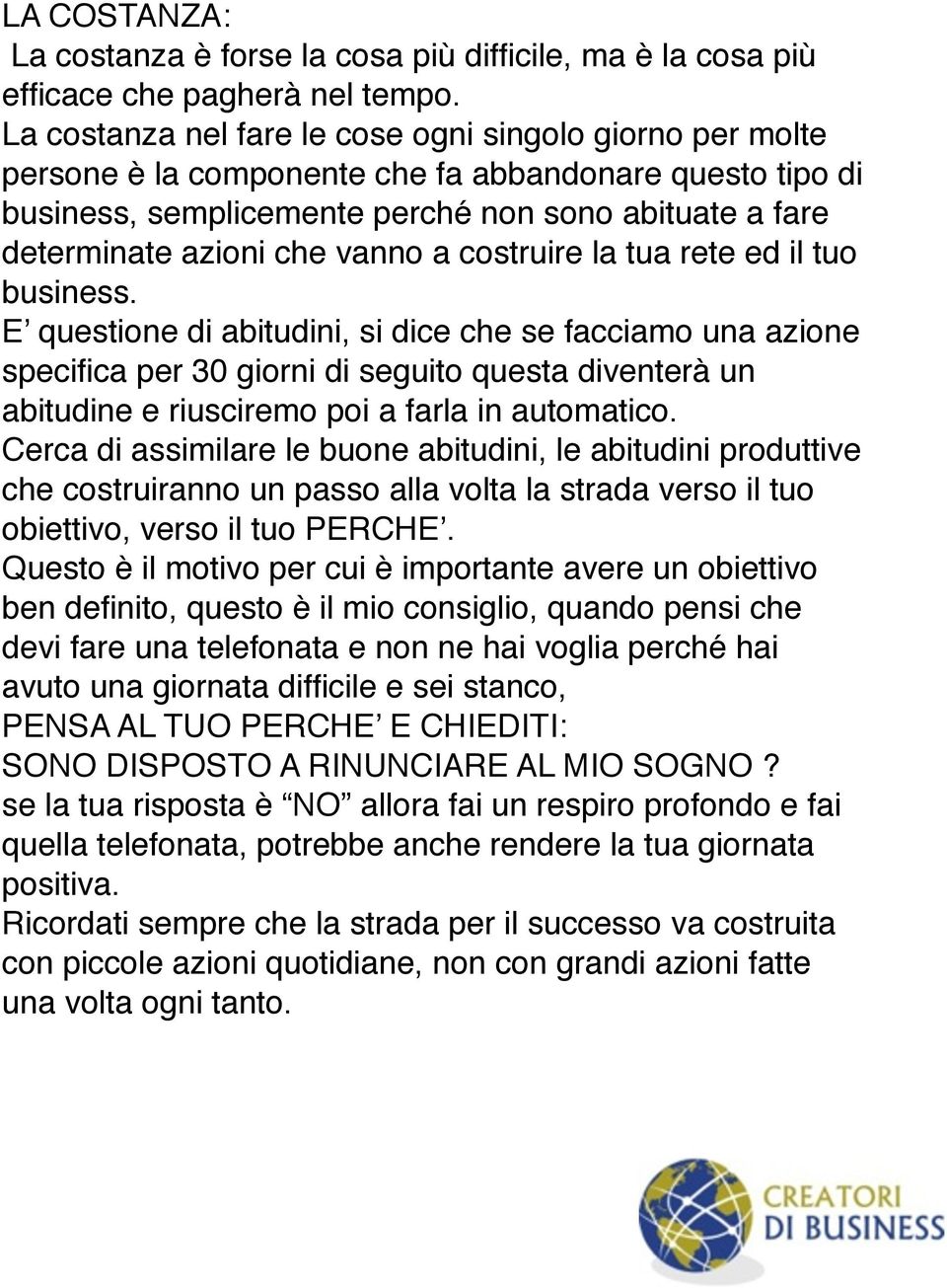 vanno a costruire la tua rete ed il tuo business.