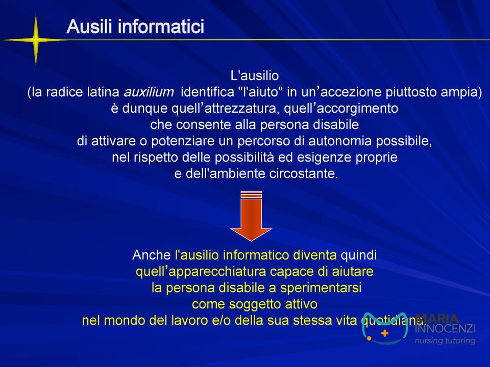 rispetto delle possibilità ed esigenze proprie e dell'ambiente circostante.