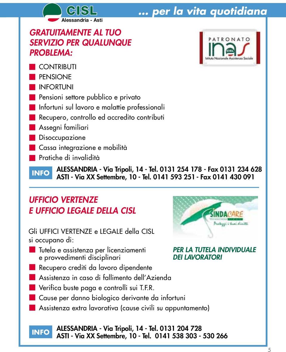 OMNIA 2012-2013 2 012-2013 e alle Convenzioni OMNIA CONTRIBUTI 2012-2013 OM -2 2013 per gli OMNIA Iscritti PENSIONE 2012 12-2013 OMNIA 2-2013 2013 OMNIA GRATUITAMENTE 2012-2013 OMN AL TUO 2012-2013