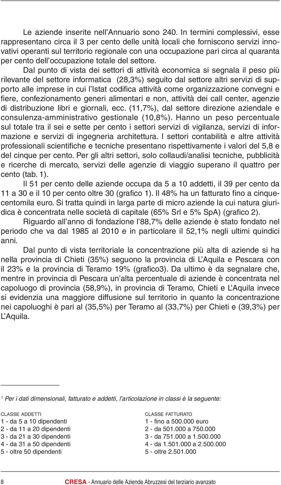 cento dell occupazione totale del settore.