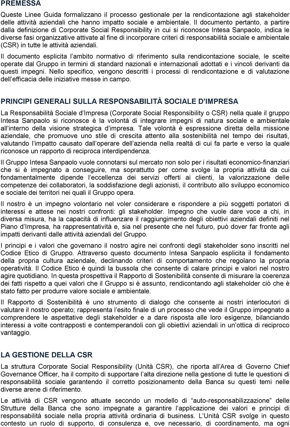 di responsabilità sociale e ambientale (CSR) in tutte le attività aziendali.