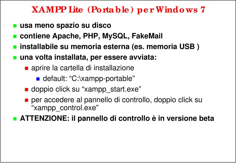 memoria USB ) una volta installata, per essere avviata: aprire la cartella di installazione default: