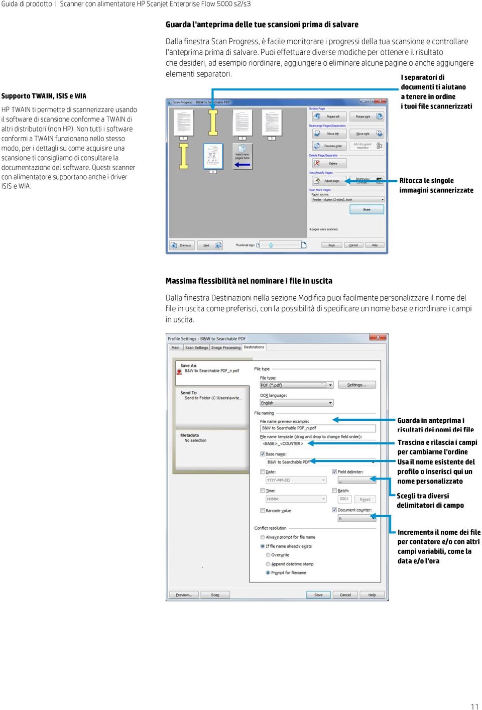 Questi scanner con alimentatore supportano anche i driver ISIS e WIA. Dalla finestra Scan Progress, è facile monitorare i progressi della tua scansione e controllare l'anteprima prima di salvare.