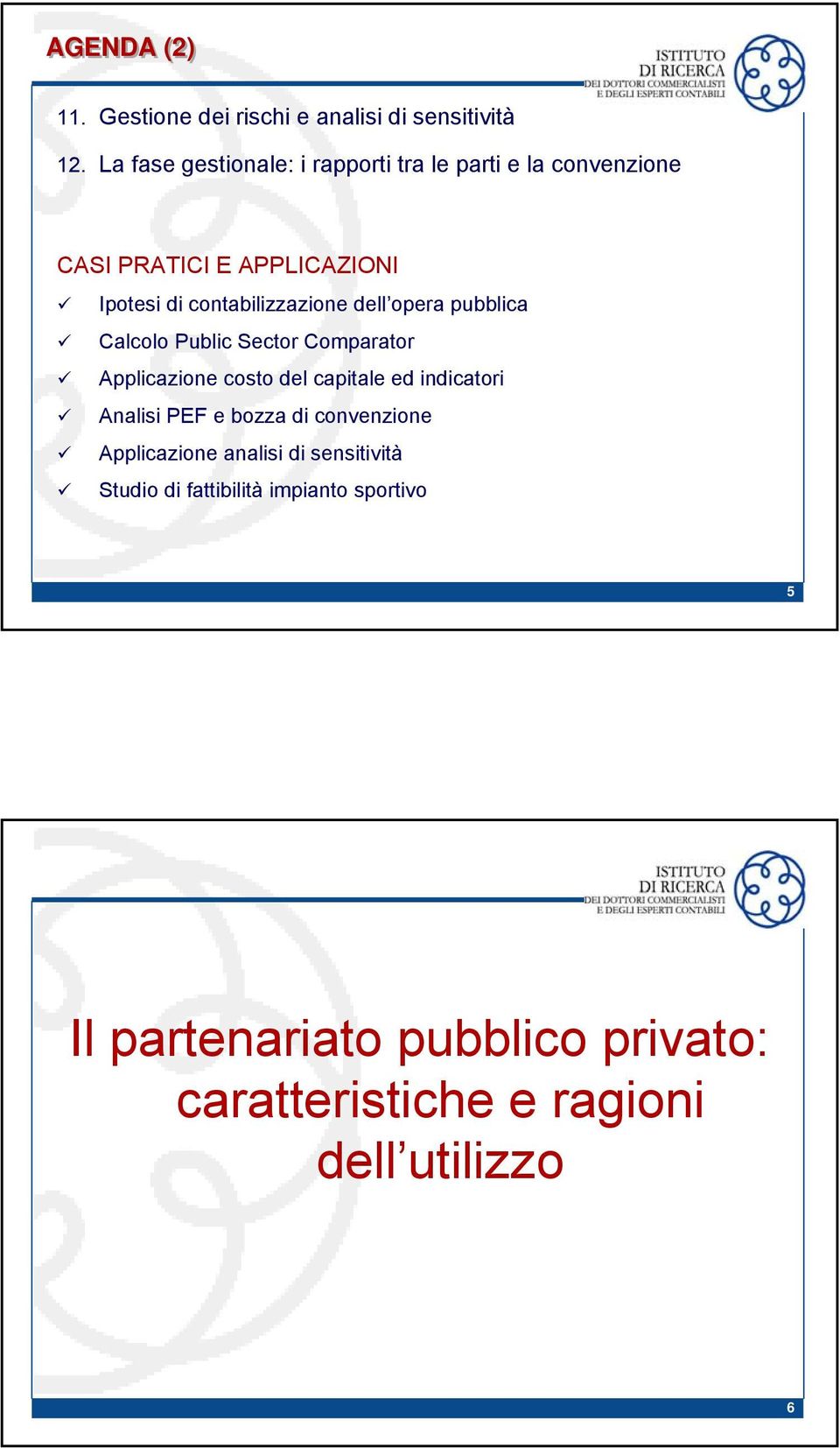 dell opera pubblica Calcolo Public Sector Comparator Applicazione costo del capitale ed indicatori Analisi PEF e